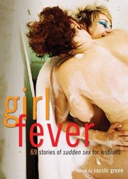 Cover of: Girl Fever 69 Stories Of Sudden Sex For Lesbians