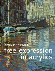 Cover of: Free Expression In Acrylics