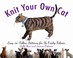 Cover of: Knit Your Own Cat Easytofollow Patterns For 16 Frisky Felines