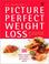 Cover of: Picture Perfect Weight Loss