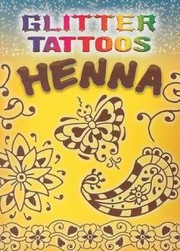 Cover of: Glitter Tattoos Henna With Tattoos