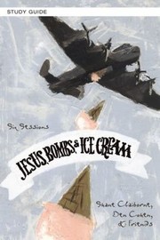 Cover of: Jesus Bombs And Ice Cream Building A More Peaceful World Six Sessions Study Guide