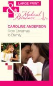 From Christmas to Eternity by Caroline Anderson