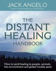 Cover of: The Distant Healing Handbook How To Send Healing To People Animals The Environment And Global Trouble Spots