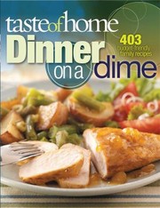 Taste Of Home Dinner On A Dime 403 Budgetfriendly Family Recipes by Taste of Home Magazine