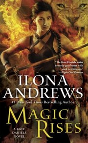 Magic Rises Kate Daniels 6 by Ilona Andrews