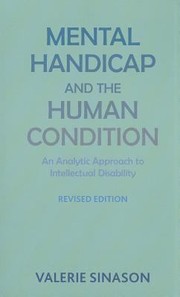 Mental Handicap And The Human Condition An Analytical Approach To Intellectual Disability by Valerie Sinason