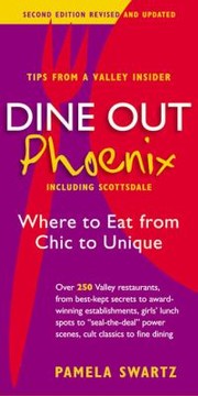 Cover of: Dine Out Phoenix Including Scottsdale Where To Eat From Chic To Unique by 