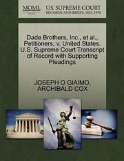 Cover of: Dade Brothers Inc Et Al Petitioners