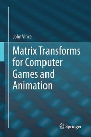 Cover of: Matrix Transforms For Computer Games And Animation