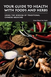 Cover of: Your Guide To Health With Foods Herbs Using The Wisdom Of Traditional Chinese Medicine