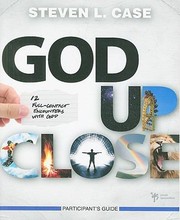 Cover of: God Up Close Participants Guide 12 Fullcontact Encounters With God by 