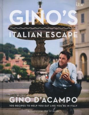 Gino's Italian Escape (Book 1) / 100 Recipes to Help You Eat Like You're in Italy
