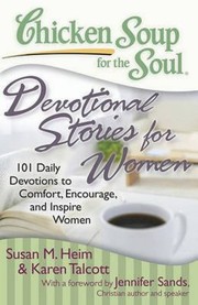 Cover of: Chicken Soup For The Soul Devotional Stories For Women 101 Daily Devotions To Comfort Encourage And Inspire Women by 