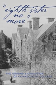 Cover of: Eighth Sister No More The Origins And Evolution Of Connecticut College