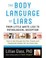Cover of: The Body Language Of Liars From Little White Lies To Pathological Deception How To See Through The Fibs Frauds And Falsehoods People Tell You Every Day