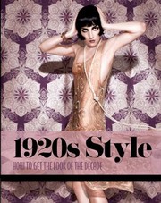 Cover of: 1920s Style: How To Get The Look Of The Decade