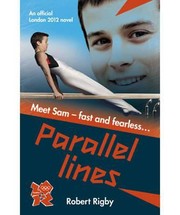 Parallel Lines An Official London 2012 Novel by Robert Rigby