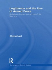 Cover of: Legitimacy And The Use Of Armed Force Stability Missions In The Postcold War Era