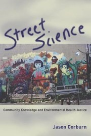 Cover of: Street Science Community Knowledge And Environmental Health Justice