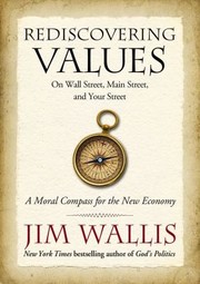 Cover of: Rediscovering Values On Wall Street Main Street And Your Street A Moral Compass For The New Economy