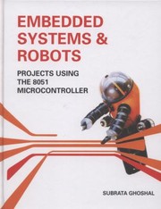 Cover of: Embedded Systems Robots Projects Using The 8051 Microcontroller by Subrata Ghoshal