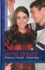 Mistletoe, Midwife...Miracle Baby by Anne Fraser, Anne Fraser
