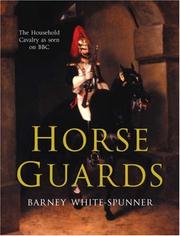 Cover of: Horse Guards: Illustrated History of the Household Cavalry