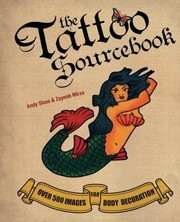 Cover of: The Tattoo Sourcebook Over 500 Images For Body Decoration