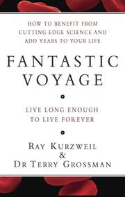 Cover of: Fantastic Voyage by Raymond Kurzweil, Terry Grossman
