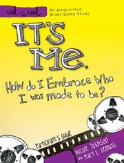 Cover of: Me How Do I Embrace Who I Was Made To Be Participants Guide