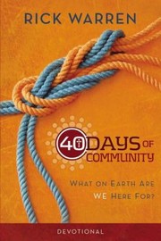 Cover of: 40 Days Of Community Devotional What On Earth Are We Here For