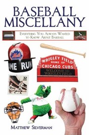 Cover of: Baseball Miscellany Everything You Always Wanted To Know About Baseball