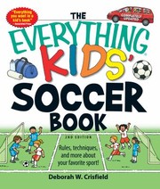 Cover of: The Everything Kids Soccer Book Rules Techniques And More About Your Favorite Sport by 