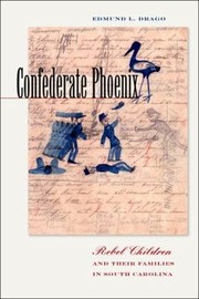 Cover of: Confederate Phoenix Rebel Children And Their Families In South Carolina
