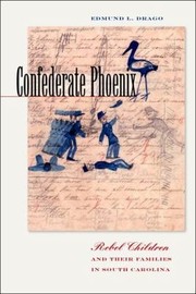 Cover of: Confederate Phoenix Rebel Children And Their Families In South Carolina by 