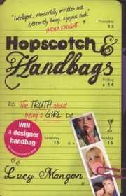 Cover of: Hopscotch Handbags The Essential Guide To Being A Girl by 