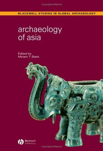 Archaeology of Asia by Miriam T. Stark