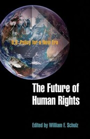 Cover of: The Future Of Human Rights Us Policy For A New Era by 