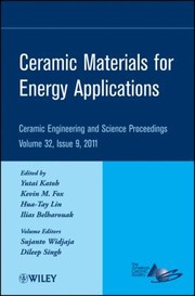 Cover of: Ceramic Materials For Energy Applications A Collection Of Papers Presented At The 35th International Conference On Advanced Ceramics And Composites January 2328 2011 Daytona Beach Florida by Yutai Katoh