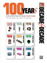 Cover of: Decade By Decade 100 Years One Hundred Years Of Popular Hits Arranged For Easy Piano