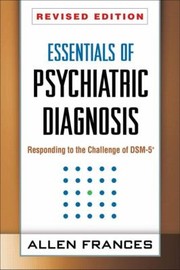 Cover of: Essentials Of Psychiatric Diagnosis Revised Edition Responding To The Challenge Of Dsm5