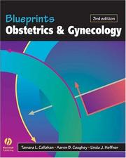 Cover of: Blueprints Obstetrics and Gynecology (Blueprints Series) by Aaron B. Caughey, Tamara L. Callahan, Linda Heffner