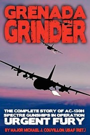 Cover of: Grenada Grinder The Complete Story Of Ac130h Spectre Gunships In Operation Urgent Fury by 