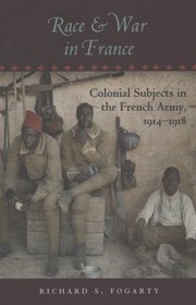 Cover of: Race And War In France Colonial Subjects In The French Army 19141918 by 