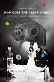 Cover of: Pop Goes The Avantgarde Experimental Theatre In Contemporary China