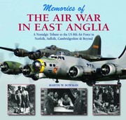 Cover of: Memories Of The Air War In East Anglia A Nostalgic Tribute To The Us 8th Air Force In Norfolk Suffolk Cambridgeshire Beyond