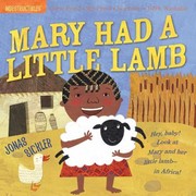 Cover of: Indestructibles: Mary Had a Little Lamb by by: Jonas Sickler; Sarah Josepha Buell Hale