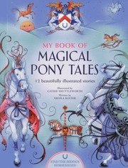 Cover of: My Book Of Magical Pony Tales 12 Beautifully Illustrated Stories