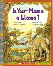 Cover of: Is Your Mama A Llama by Deborah Guarino, Steven Kellogg, Deborah Gaurino